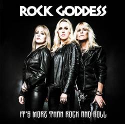 Rock Goddess : It's More Than Rock and Roll